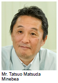 image : Mr. Tatsuo Matsuda (Minebea)