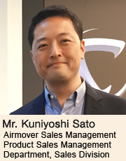 image : Mr. Kuniyoshi Sato (Airmover Sales Management Product Sales Management Department, Sales Division)
