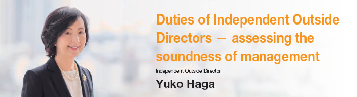 Duties of Independent Outside Directors — assessing the soundness of management - Independent Outside Directorf Yuko Haga