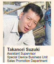 image : Takanori Suzuki Assistant Supervisor Special Device Business Unit Sales Promotion Department