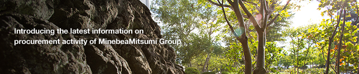 Image:Introducing the latest information on procurement activity of MinebeaMitsumi Group.